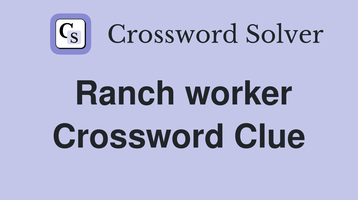 country worker crossword clue 6 letters